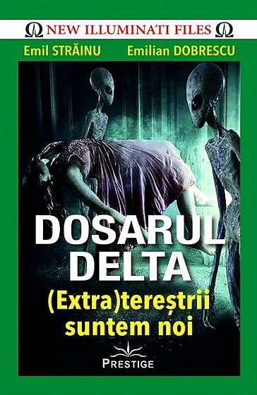 Dosarul Delta - Paperback brosat - Emil Străinu, Emilian M. Dobrescu - Prestige