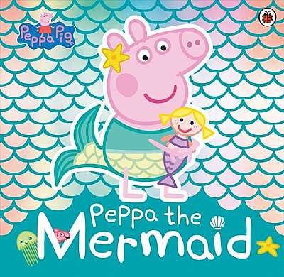 Peppa Pig: Peppa the Mermaid - Paperback - Mark Baker, Neville Astley - Penguin Random House Children's UK