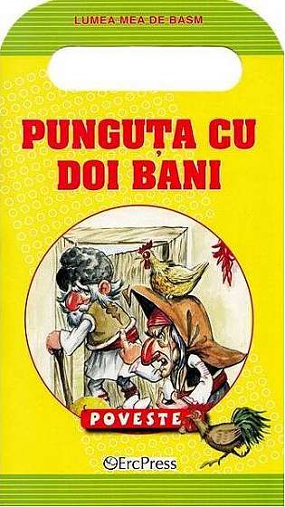 Coperta cărții Punguța cu doi bani. Lumea mea de basm - Paperback - Ion Creangă - Erc Press
