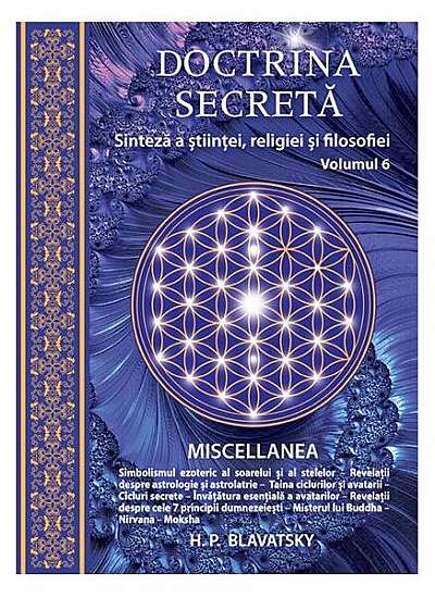 Doctrina secretă. Sinteză a științei, religiei și a filosofiei (vol.6) - Paperback brosat - Helena Petrovna Blavatsky - Ganesha