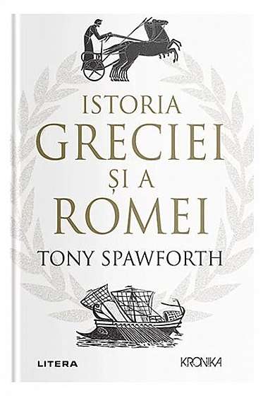 Istoria Greciei și a Romei - Paperback brosat - Tony Spawforth - Litera