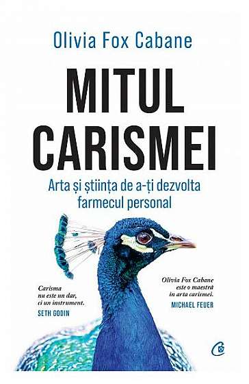 Mitul carismei - Paperback brosat - Olivia Fox Cabane - Curtea Veche