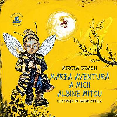 Marea aventură a micii albine Mitsu - Paperback brosat - Mircea Dragu - Humanitas