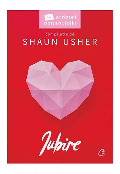 Iubire - Paperback brosat - Shaun Usher - Curtea Veche