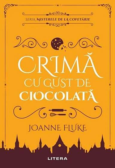 Misterele de la cofetărie: Crima cu gust de ciocolată - Paperback brosat - Joanne Fluke - Litera