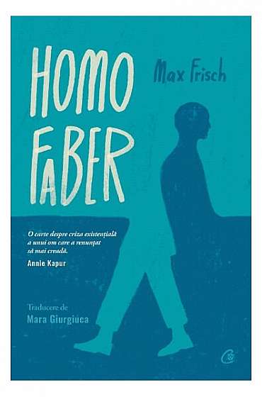 Homo faber - Hardcover - Max Frisch - Curtea Veche