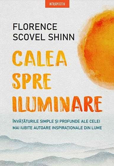 Calea spre iluminare - Paperback brosat - Florence Scovel Shinn - Litera