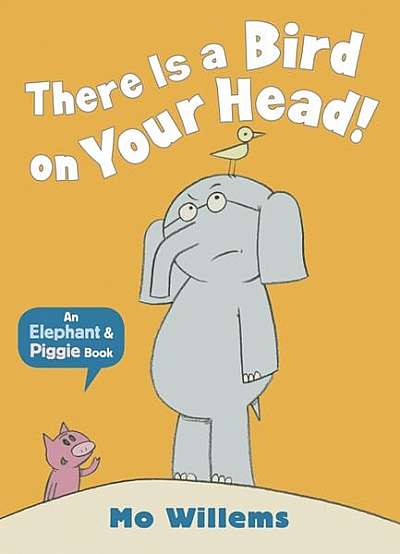 There Is a Bird on Your Head! - Paperback brosat - Mo Willems - Walker Books Ltd