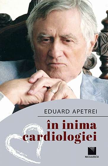 În inima cardiologiei - Paperback brosat - Eduard Apetrei - Niculescu
