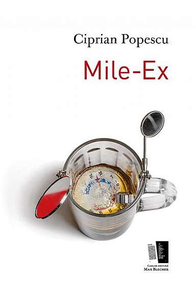 Mile-Ex - Paperback brosat - Ciprian Popescu - Casa de editură Max Blecher