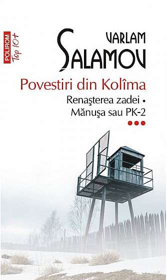 Renașterea zadei • Mănușa sau PK-2. Povestiri din Kolîma (Vol. 3) - Paperback brosat - Varlam Şalamov - Polirom