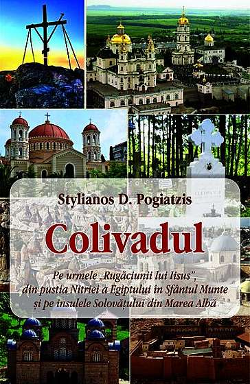 Colivadul - Paperback brosat - Stylianos D. Pogiatzis - Egumenița