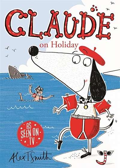 Claude on Holiday - Hardcover - Alex T. Smith - Hac!bd
