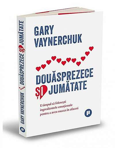 Douăsprezece și jumătate - Paperback brosat - Gary Vaynerchuk - Publica