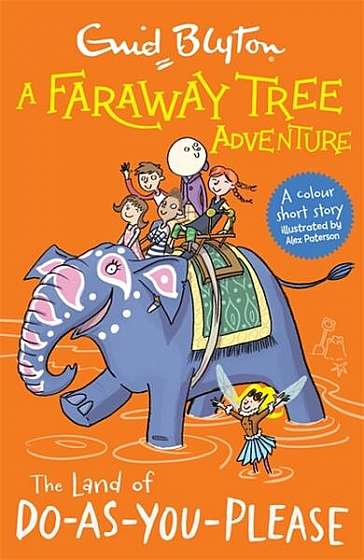 A Faraway Tree Adventure: The Land of Do-As-You-Please - Paperback - Enid Blyton - Hachette