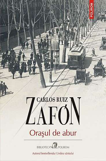 Orașul de abur - Paperback brosat - Carlos Ruiz Zafón - Polirom