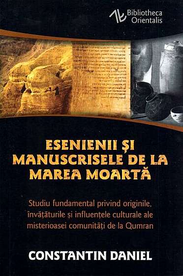 Esenienii şi manuscrisele de la Marea Moartă - Paperback brosat - Constantin Daniel - Herald