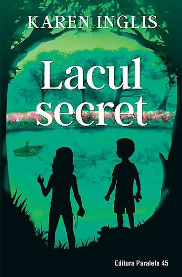 Lacul secret - Paperback brosat - Karen Inglis - Paralela 45