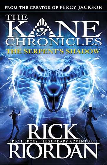 The Kane Chronicles 3: The Serpent's Shadow - Paperback brosat - Rick Riordan - Penguin Random House Children's UK
