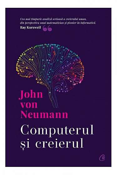 Computerul și creierul - Hardcover - John von Neumann - Curtea Veche