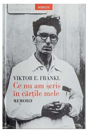 Ce nu am scris în cărțile mele - Paperback brosat - Viktor E. Frankl - Litera