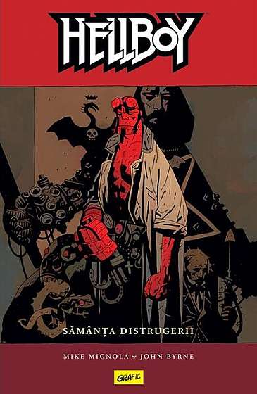 Sămânța distrugerii. Hellboy (Vol. 1) - Hardcover - John Byrne, Mike Mignola - Grafic Art