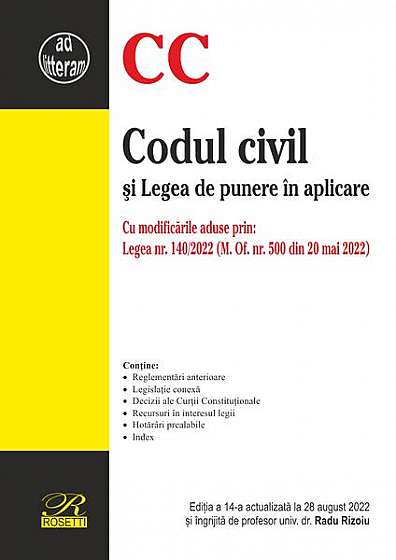 Codul civil și Legea de punere în aplicare. Ediția a 14-a actualizată la 28 august 2022 - Paperback brosat - Radu Rizoiu - Rosetti Internaţional