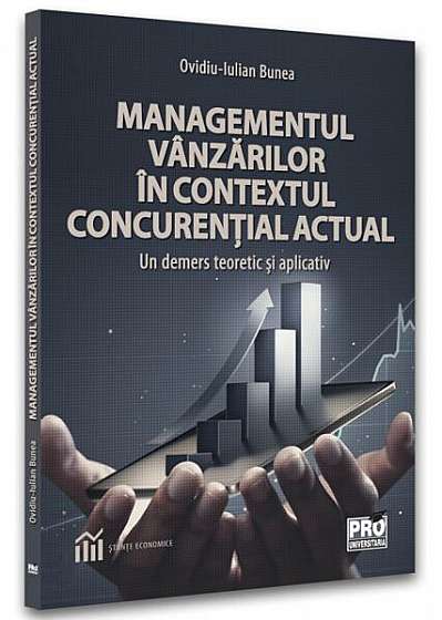 Managementul vânzărilor în contextul concurențial actual - Paperback brosat - Ovidiu-Iulian Bunea - Pro Universitaria