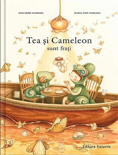 Tea și Cameleon sunt frați - Hardcover - María José Ferrada - Katartis