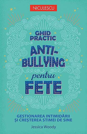 Ghid practic antibullying pentru fete - Paperback brosat - Jessica Woody - Niculescu