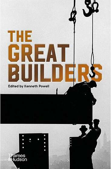The Great Builders - Paperback brosat - Powell Kenneth - Thames & Hudson