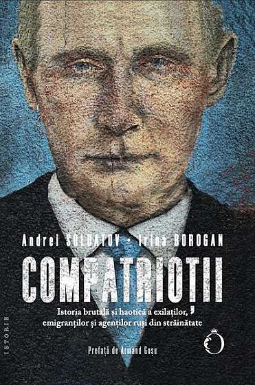Compatrioții - Paperback brosat - Andrei Soldatov, Irina Borogan - Omnium