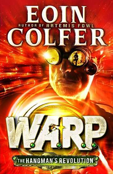 WARP 2: The Hangman's Revolution - Paperback - Eoin Colfer - Penguin Random House Children's UK