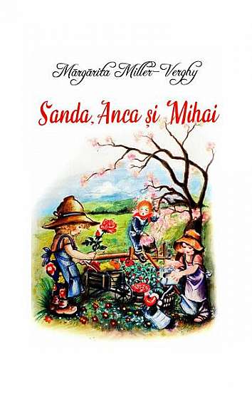 Sanda, Anca și Mihai - Paperback brosat - Mărgărita Miller-Verghy - Nepsis