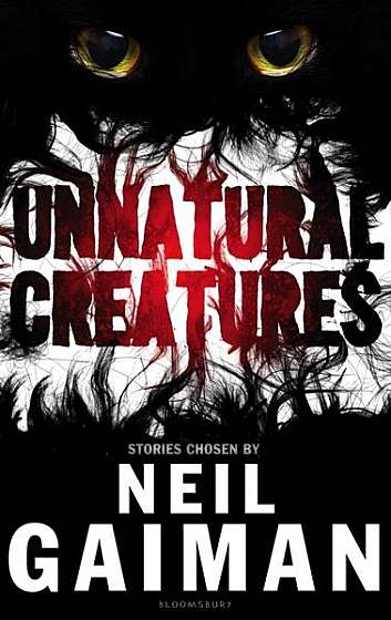 Unnatural Creatures - Paperback - Neil Gaiman - Bloomsbury Publishing Plc