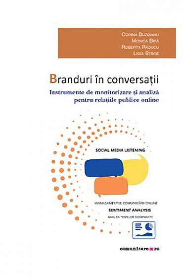 Branduri în conversaţii - Paperback brosat - Corina Buzoianu, Ligia Stroe, Monica Bîră, Roberta Răducu - Comunicare.ro