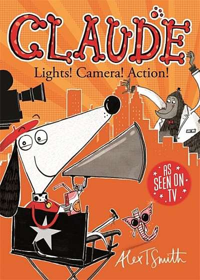 Coperta cărții Claude: Lights! Camera! Action! - Paperback - Alex T. Smith - Hachette