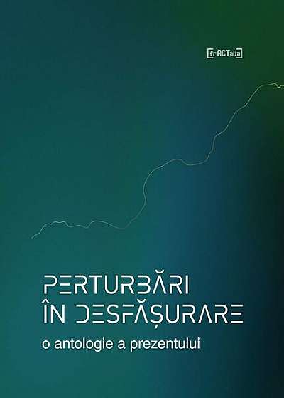 Perturbări în desfășurare - Paperback brosat - Vasile Leac - Fractalia