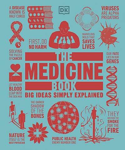 The Medicine Book: Big Ideas Simply Explained - Hardcover - *** - DK Publishing (Dorling Kindersley)