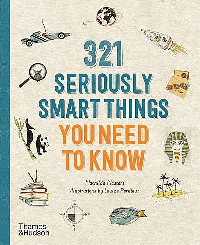 321 Seriously Smart Things You Need to Know - Paperback brosat - Mathilda Masters - Thames & Hudson