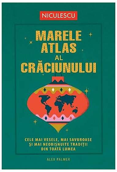 Marele atlas al Crăciunului - Paperback brosat - Alex Palmer - Niculescu