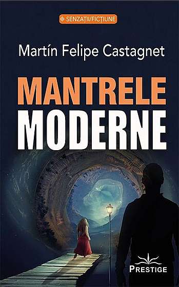 Mantrele Moderne - Paperback brosat - Martin Felipe Castagnet - Prestige