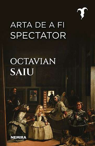 Arta de a fi spectator - Paperback brosat - Octavian Saiu - Nemira