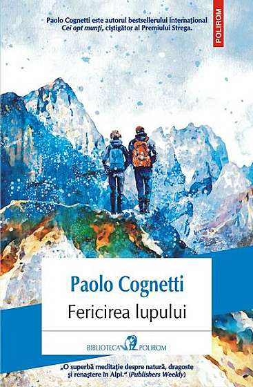 Fericirea lupului - Paperback brosat - Paolo Cognetti - Polirom