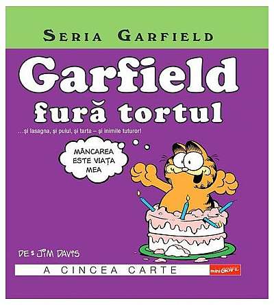 Garfield fură tortul. Seria Garfield (Vol. 5) - Hardcover - Jim Davis - Grafic Art