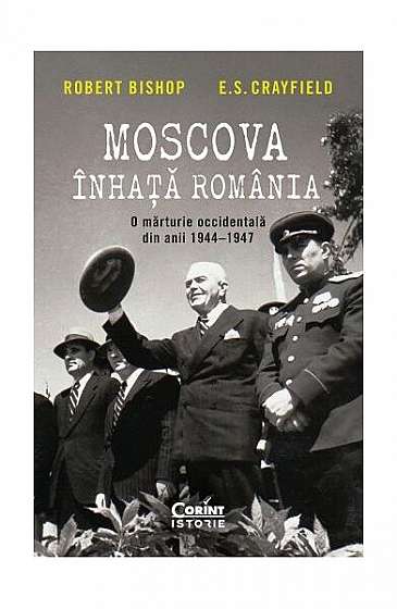 Moscova înhață România - Paperback brosat - E. S. Crayfield, Robert Bishop - Corint