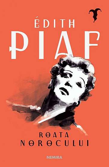 Roata norocului - Paperback - Edith Piaf - Nemira