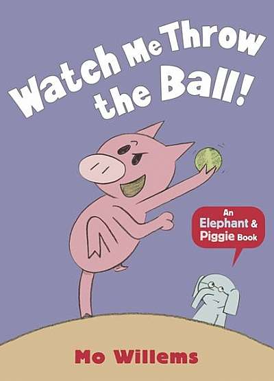 Watch Me Throw the Ball! - Paperback - Mo Willems - Walker Books Ltd