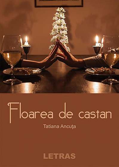 Floarea de castan - Hardcover - Tatiana Ancuța - Letras