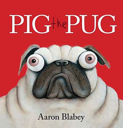 Pig the Pug - Paperback - Aaron Blabey - Scholastic